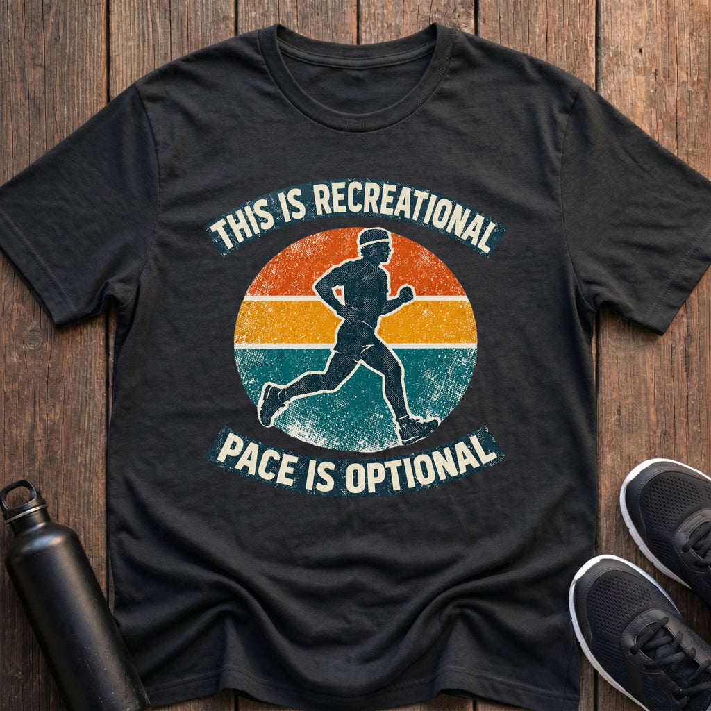 Pace is Optional T-Shirt
