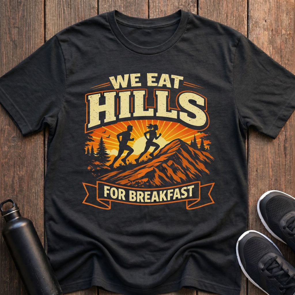 Hills for Breakfast T-Shirt
