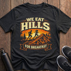 Hills for Breakfast T-Shirt