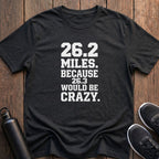 26.3 Would Be Crazy T-Shirt