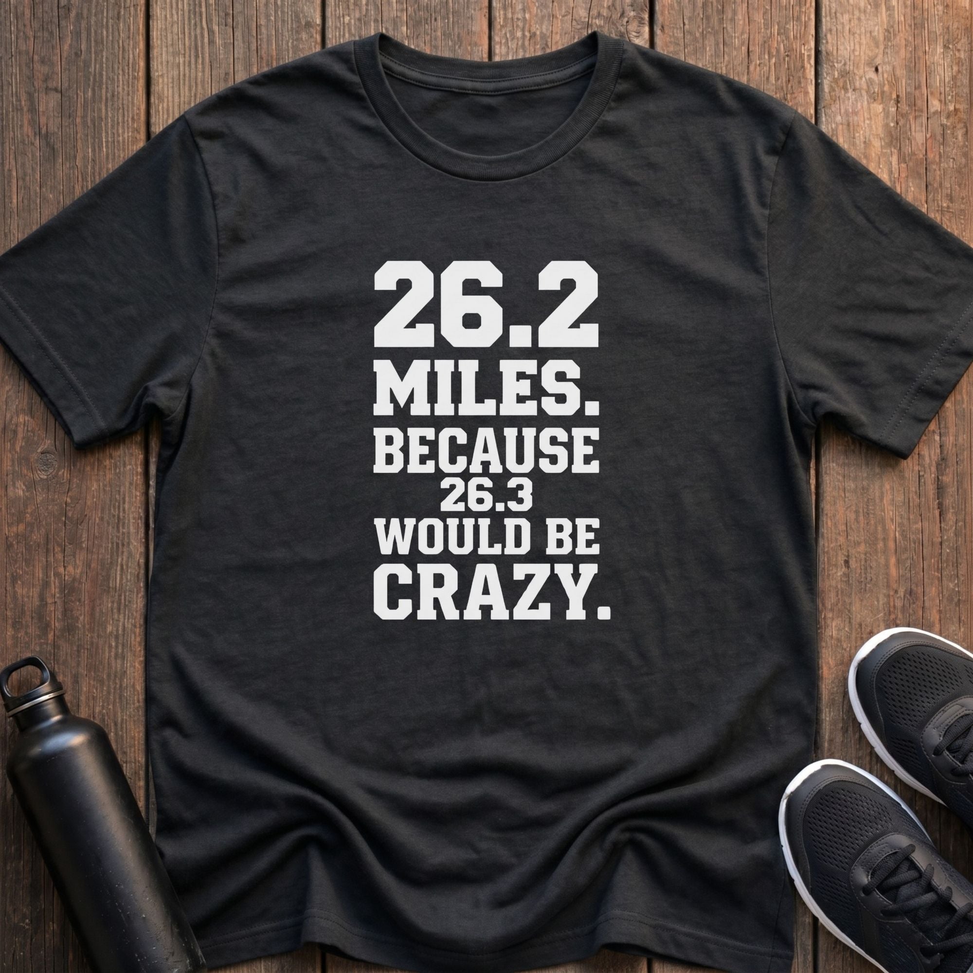 26.3 Would Be Crazy T-Shirt