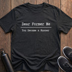 You Became A Runner T-Shirt