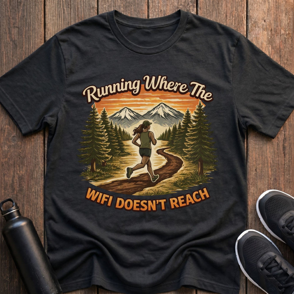 Where The WiFi Doesn't Reach (Female) T-Shirt