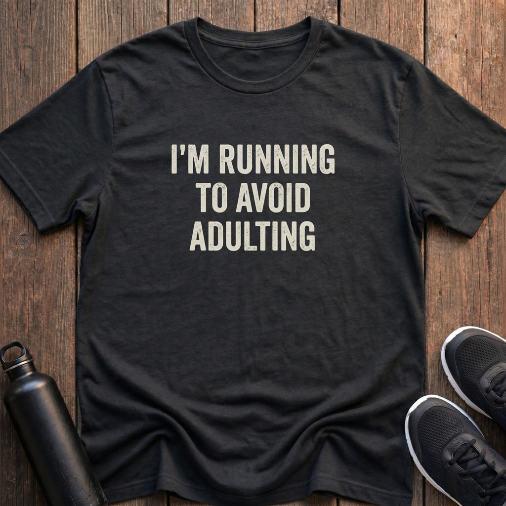 Running to Avoid Adulting T-Shirt