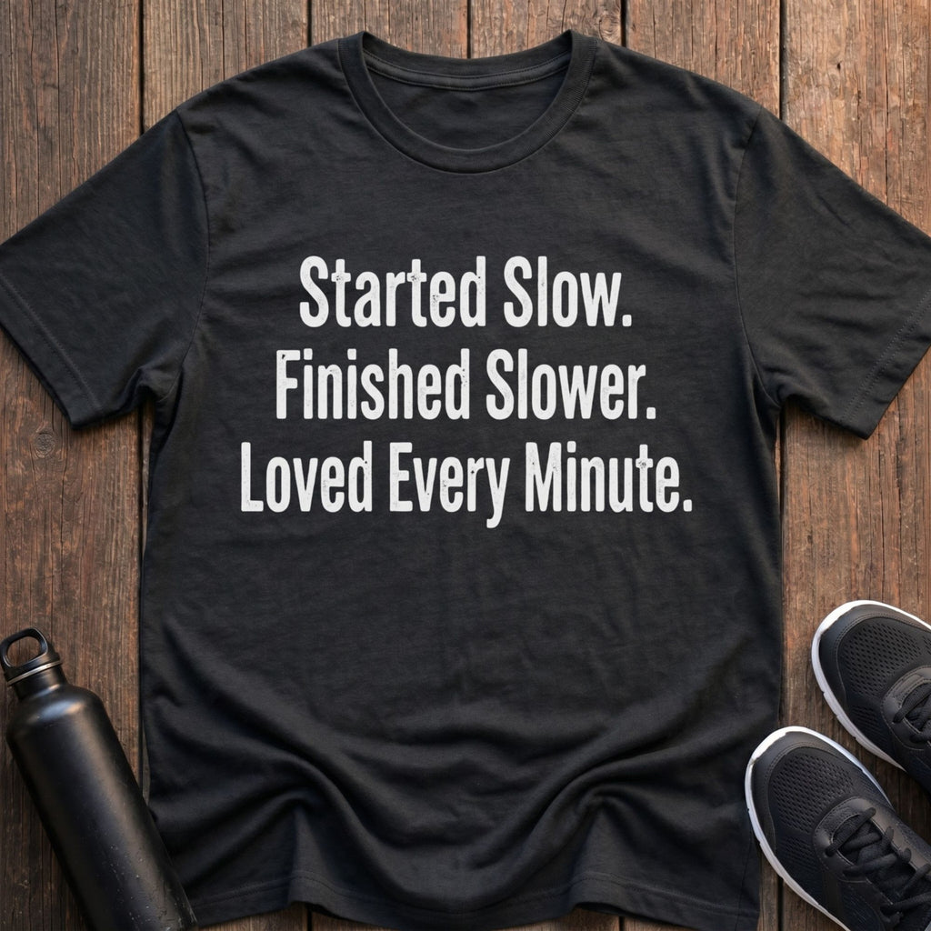 Loved Every Minute T-Shirt