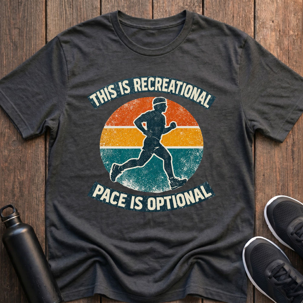 Pace is Optional T-Shirt
