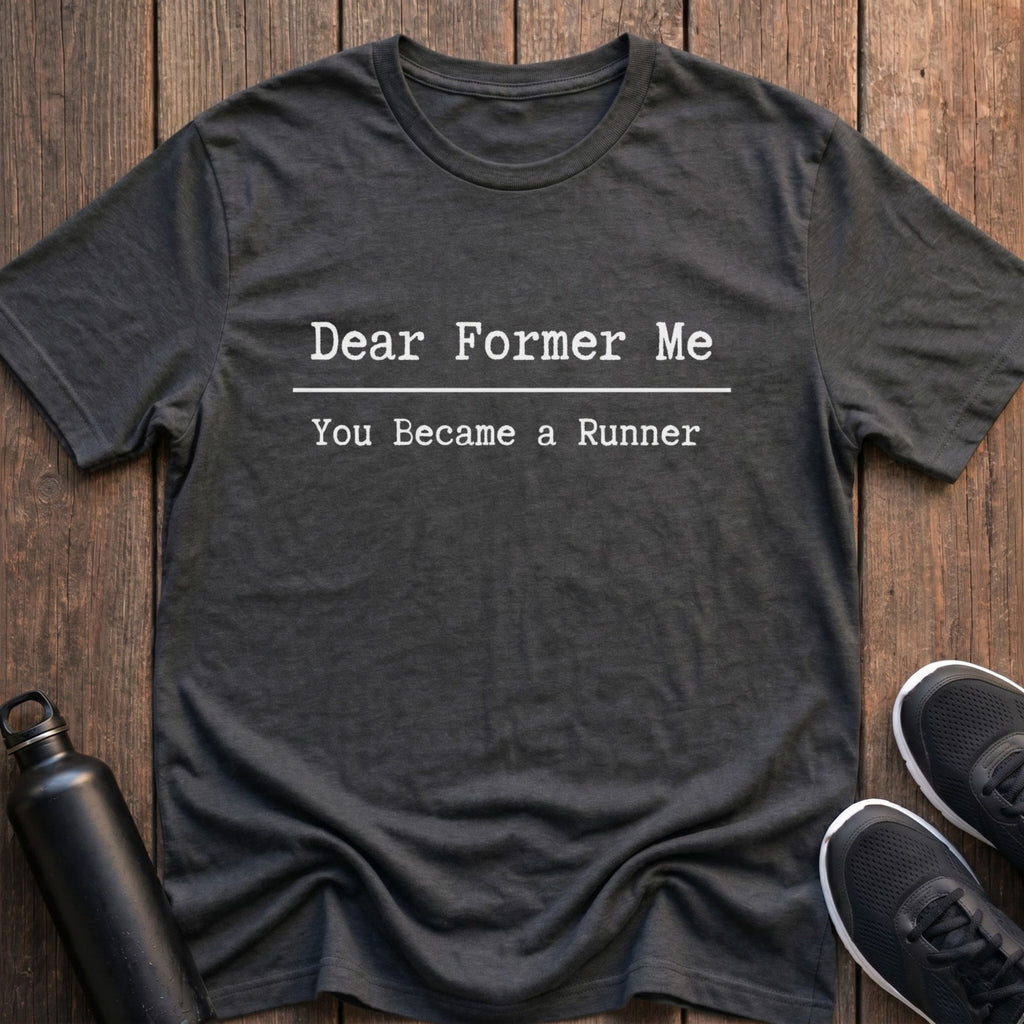 You Became A Runner T-Shirt