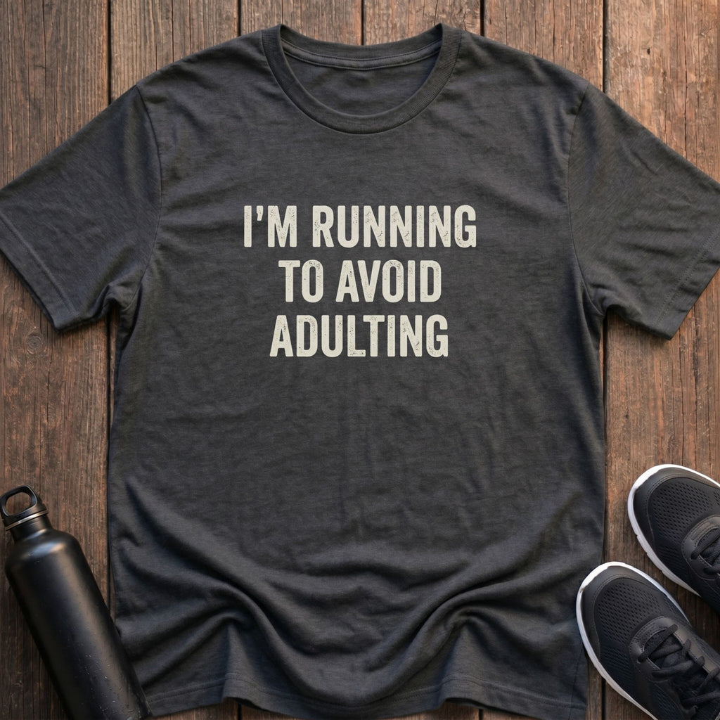 Running to Avoid Adulting T-Shirt