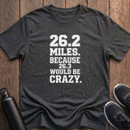 26.3 Would Be Crazy T-Shirt