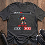 Health Low Continue? T-Shirt