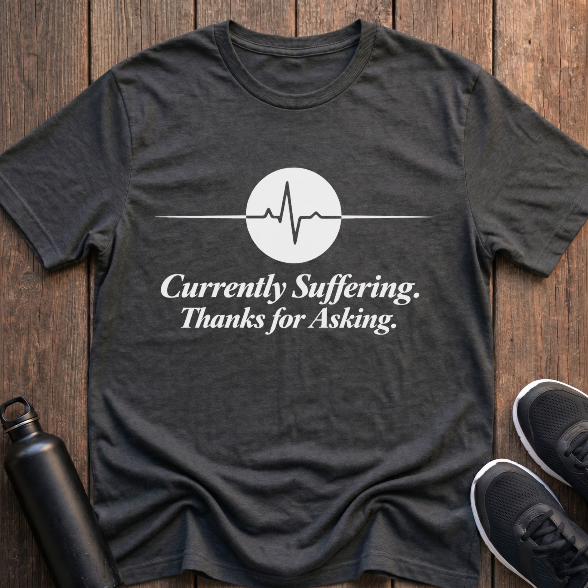 Currently Suffering T-Shirt
