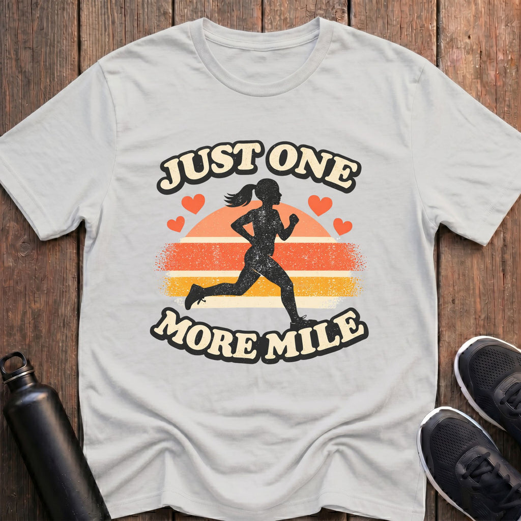 Just One More Mile T-Shirt