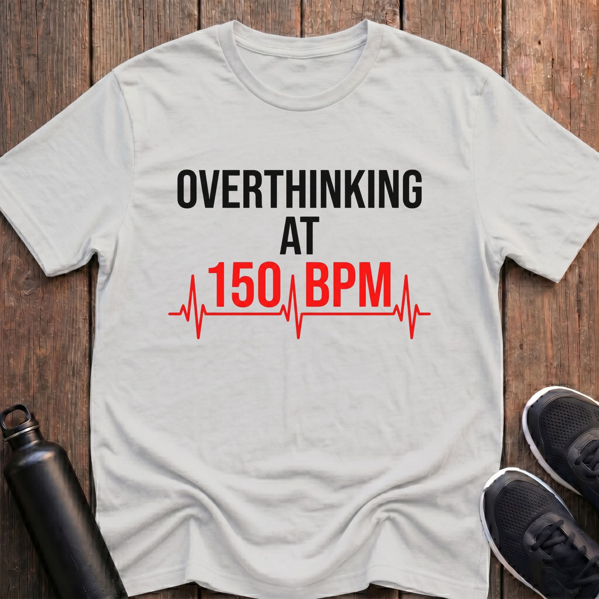 Overthinking at 150 BPM T-Shirt