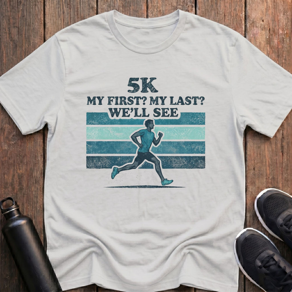 5K My First, My Last? (Male) T-Shirt