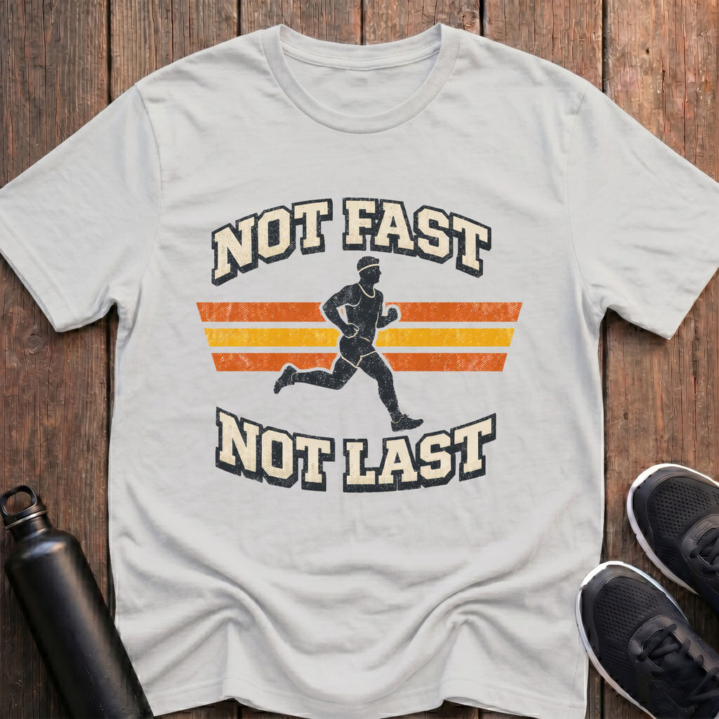 Not Fast Not Last (Male) T-Shirt