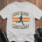 Not Fast Not Last (Male) T-Shirt