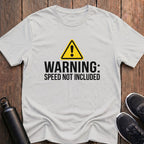 Warning Speed Not Included T-Shirt