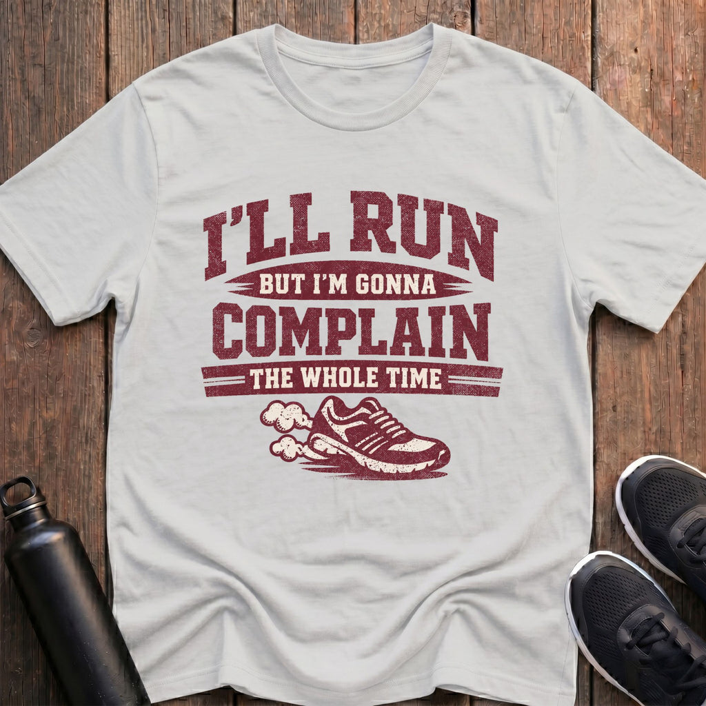 I'm Gonna Complain T-Shirt