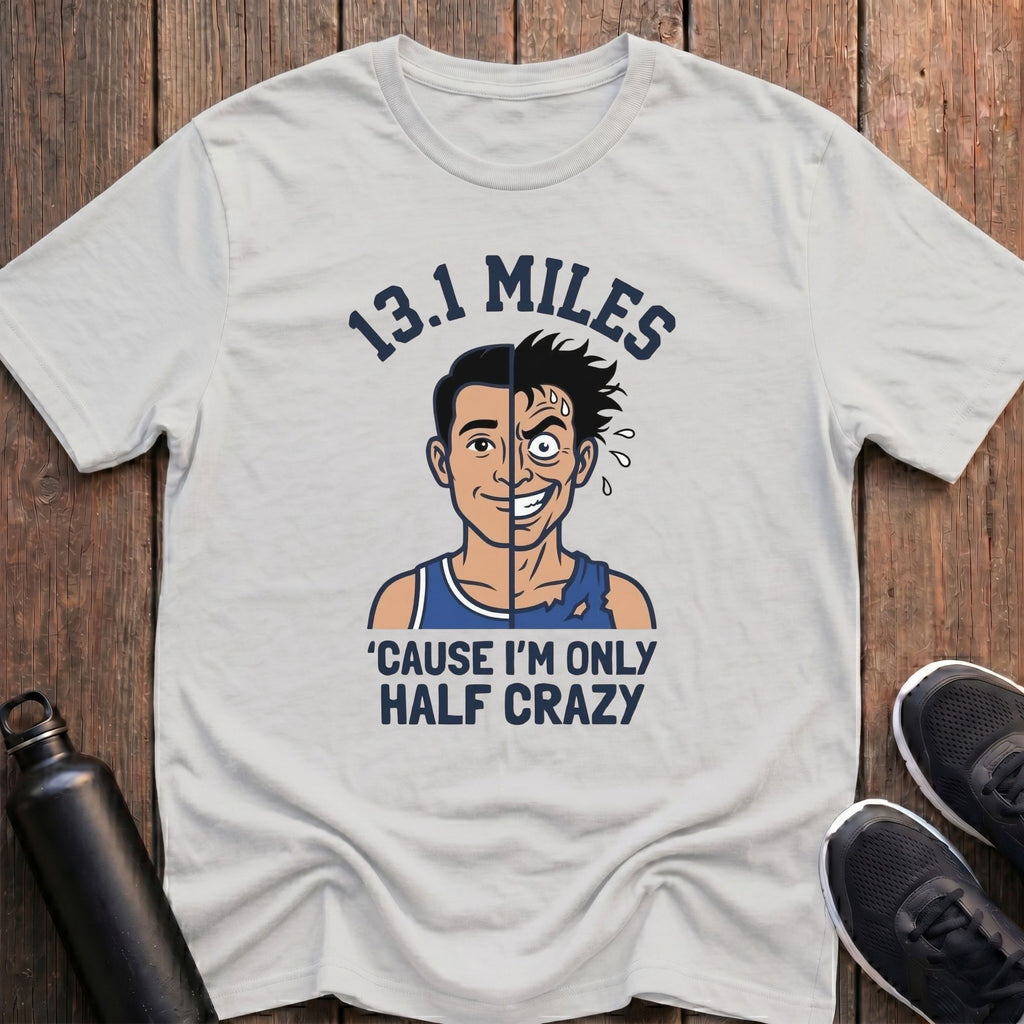 Only Half Crazy (Male) T-Shirt