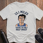 Only Half Crazy (Male) T-Shirt