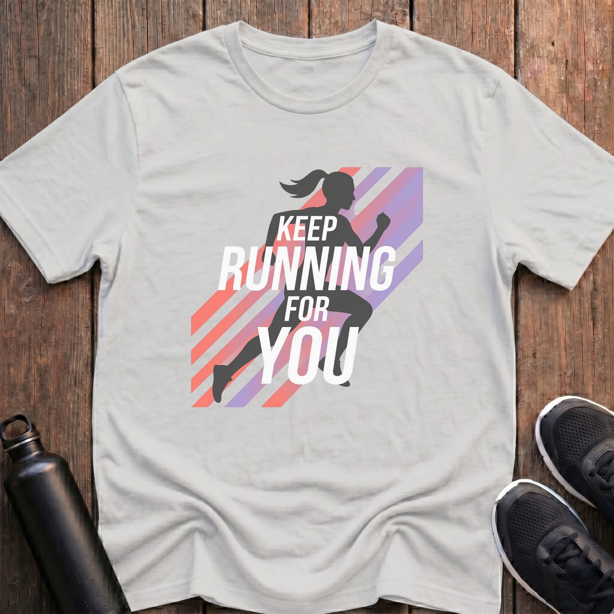 Keep Running for You T-Shirt