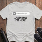 I Downloaded an App T-Shirt