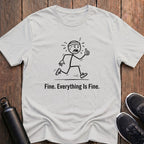 Everything Is Fine T-Shirt