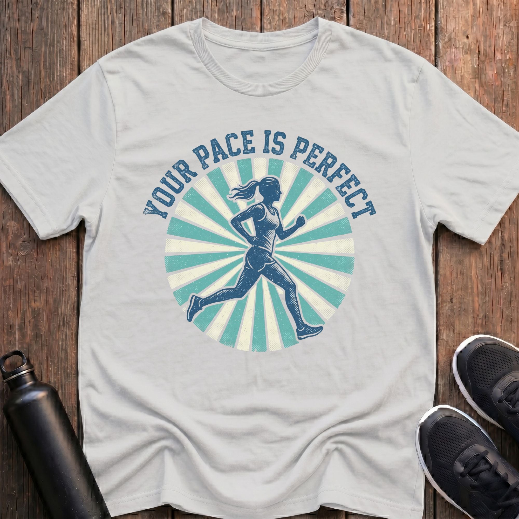 Your Pace is Perfect T-Shirt