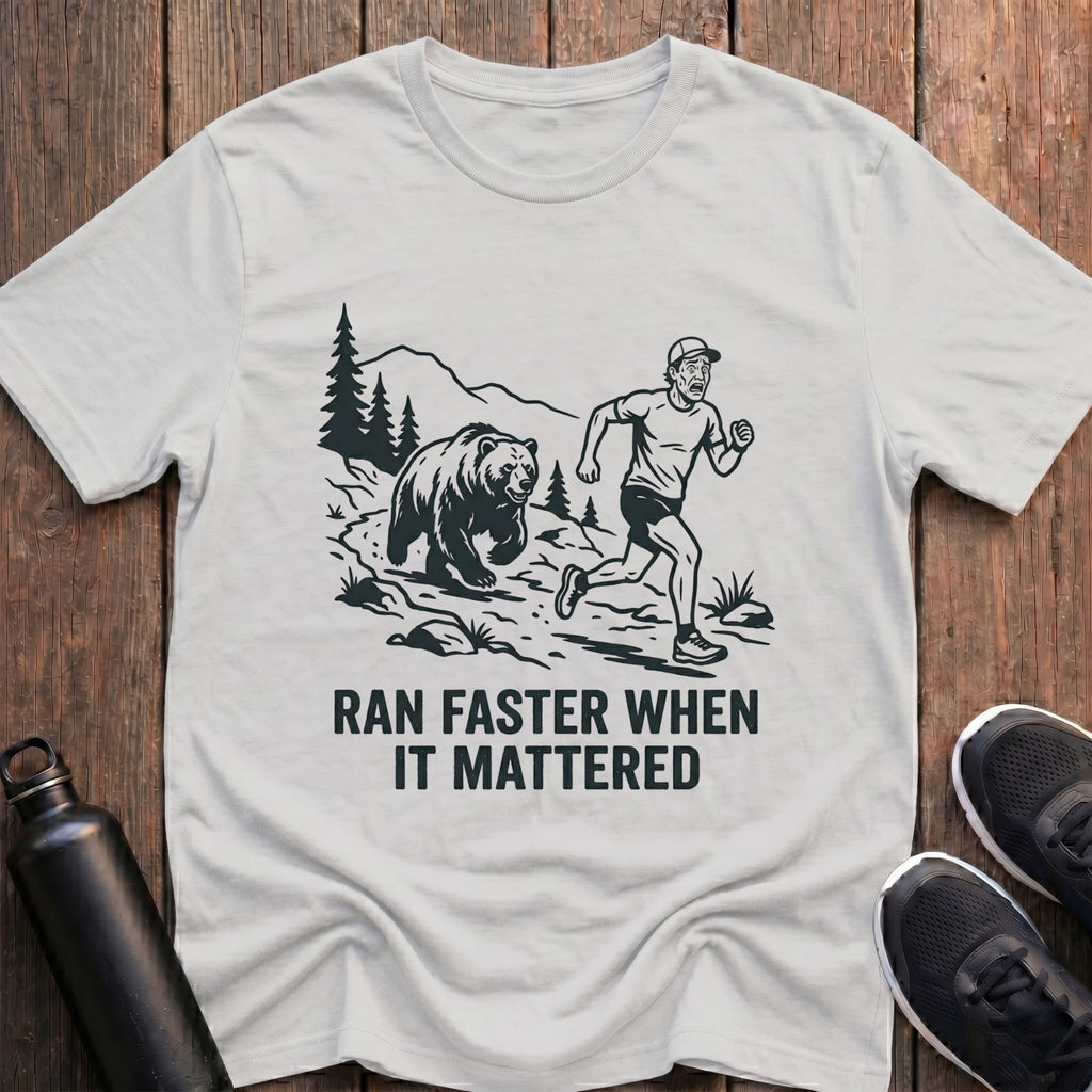 Faster When It Mattered T-Shirt