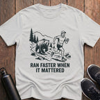 Faster When It Mattered T-Shirt