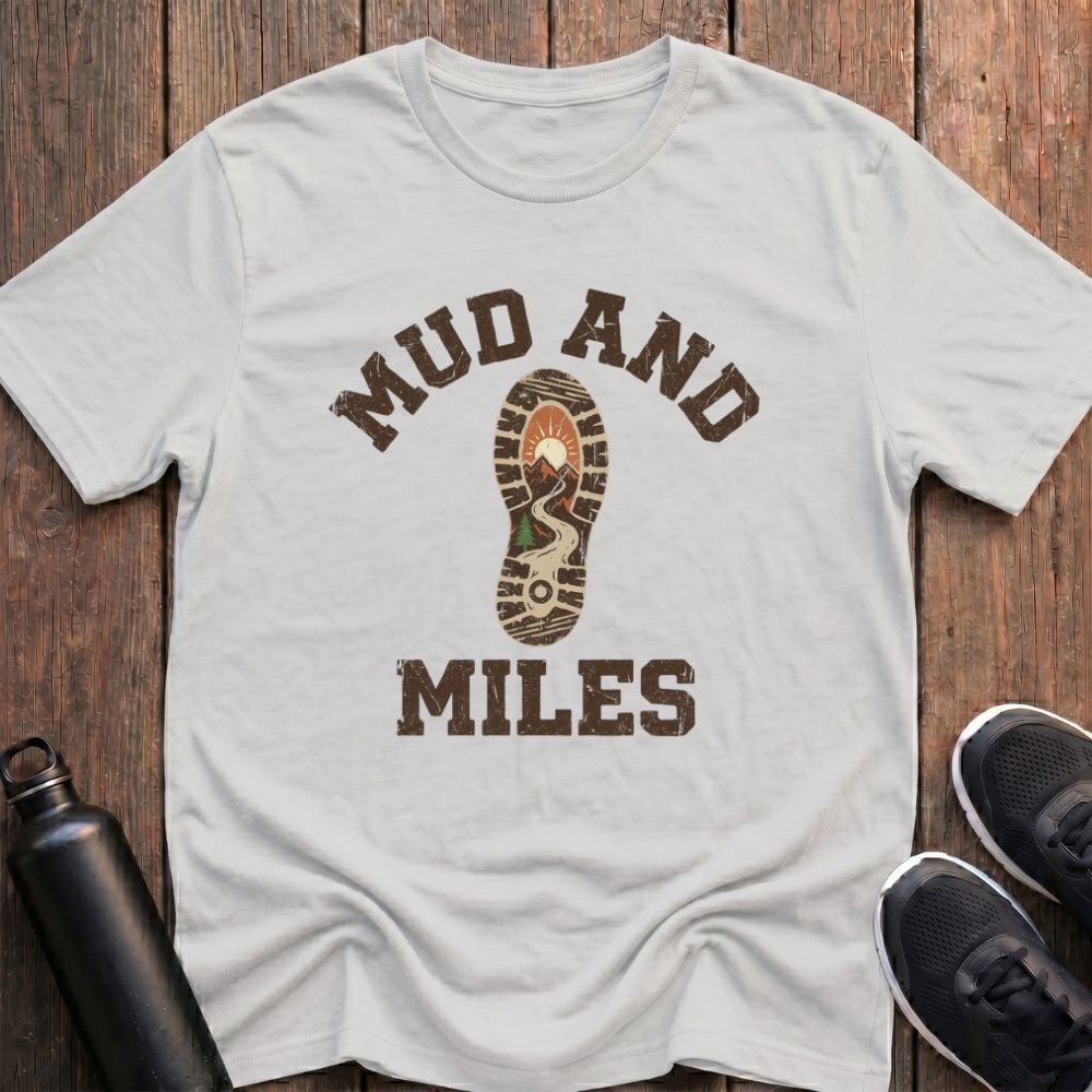 Mud And Miles T-Shirt