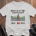Mile 2 Continue? T-Shirt