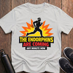 The Endorphins Are Coming T-Shirt