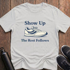 Show Up T-Shirt