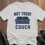 Not Today Couch T-Shirt