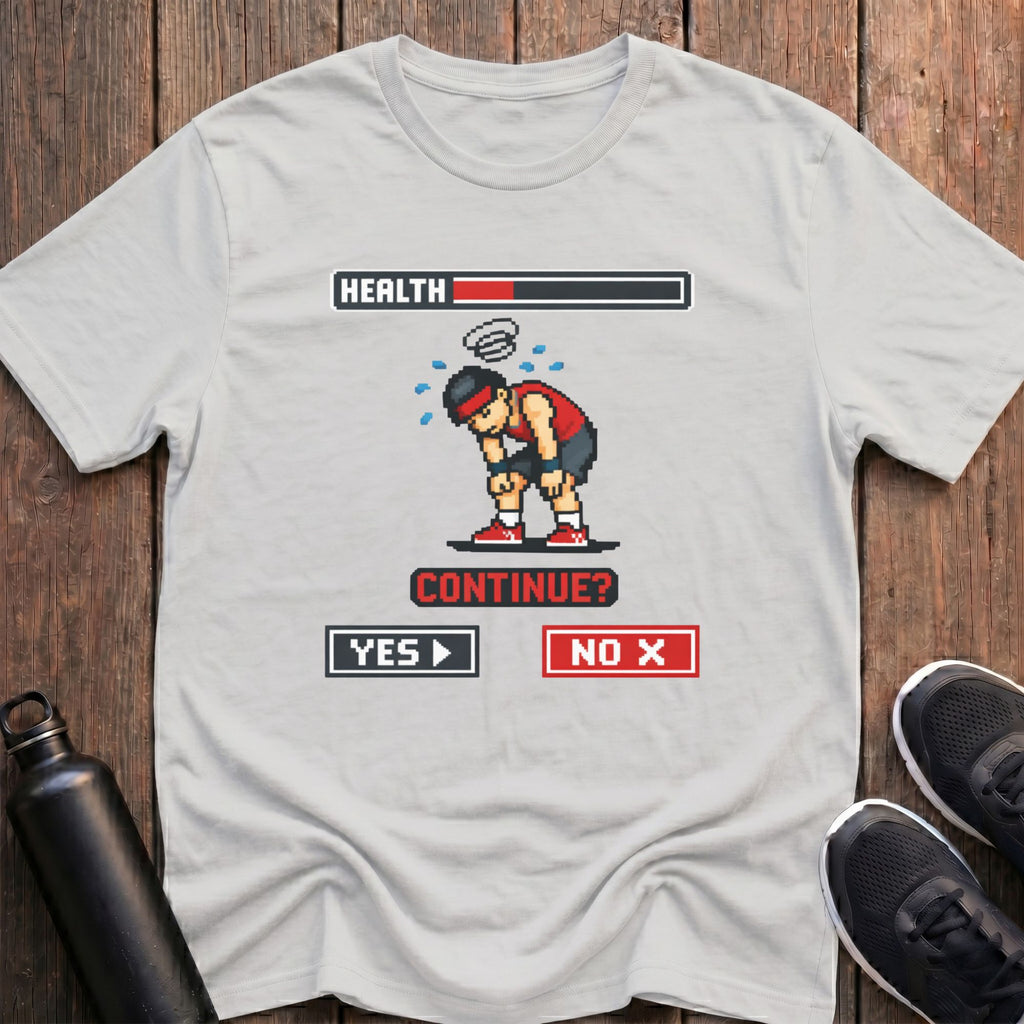 Health Low Continue? T-Shirt
