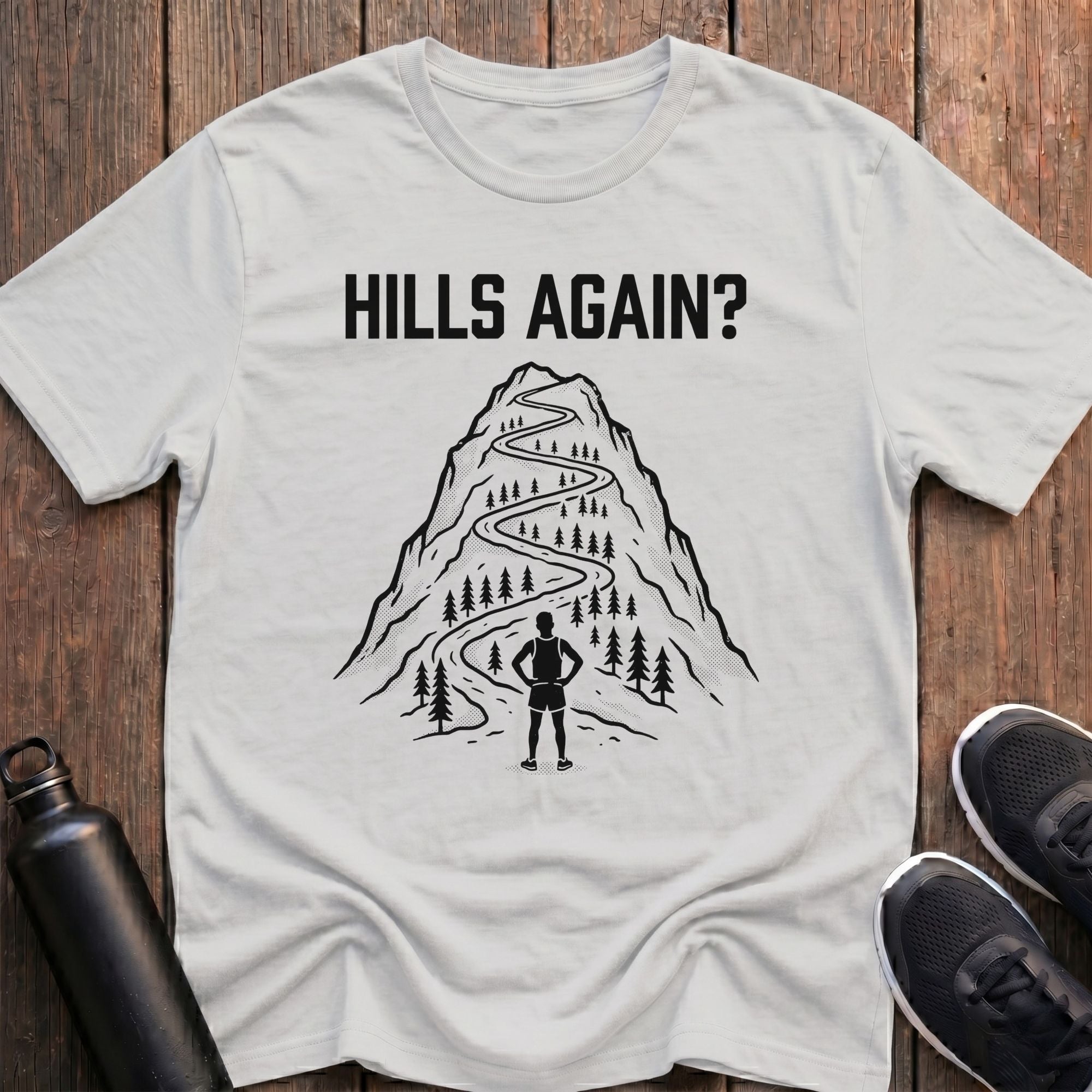 Hills Again? T-Shirt