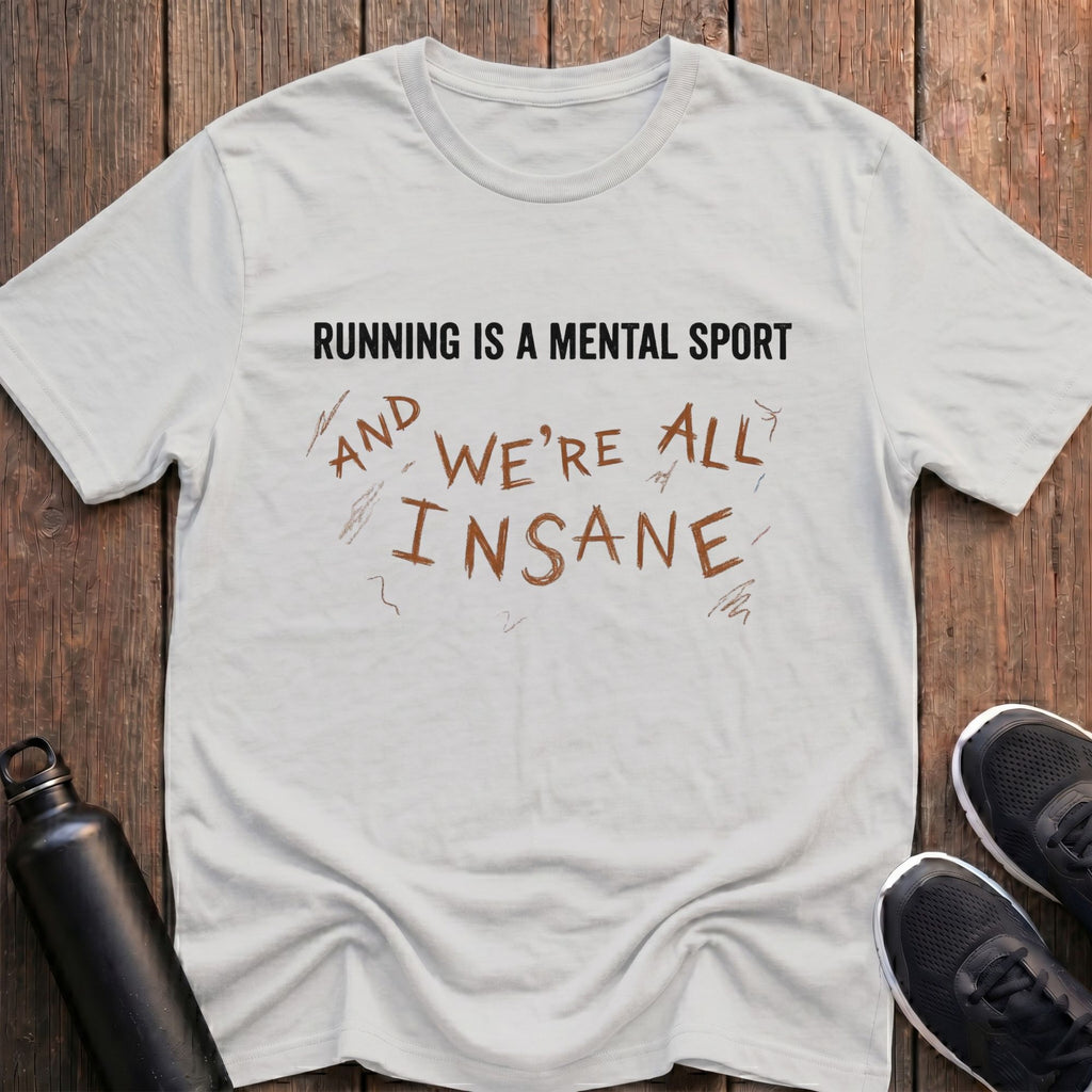 We're All Insane T-Shirt