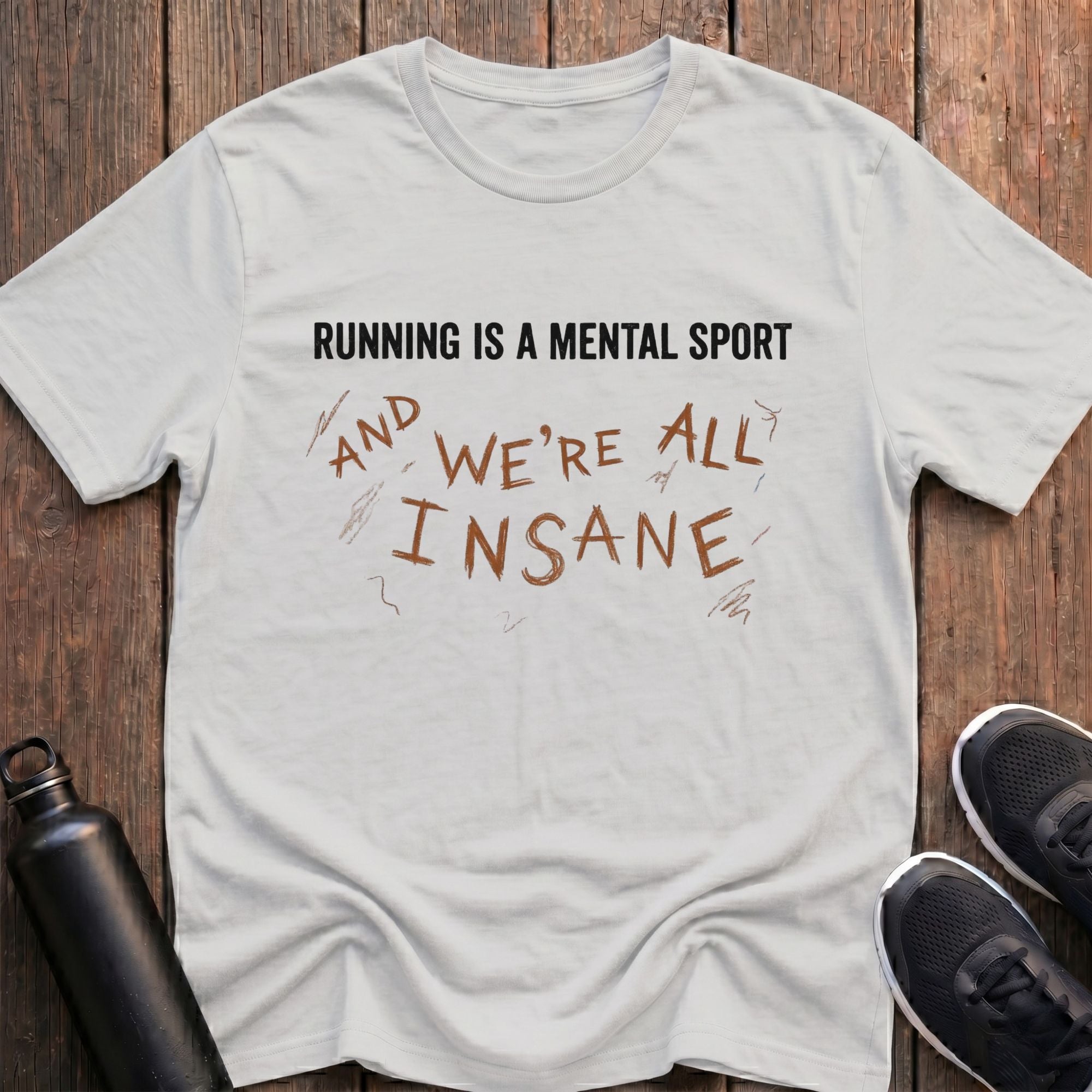 We're All Insane T-Shirt
