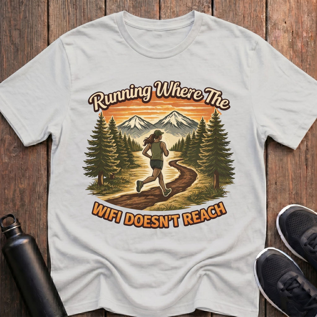 Where The WiFi Doesn't Reach (Female) T-Shirt