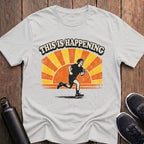 This is Happening T-Shirt