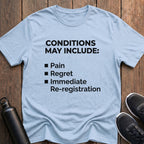Conditions May Include T-Shirt