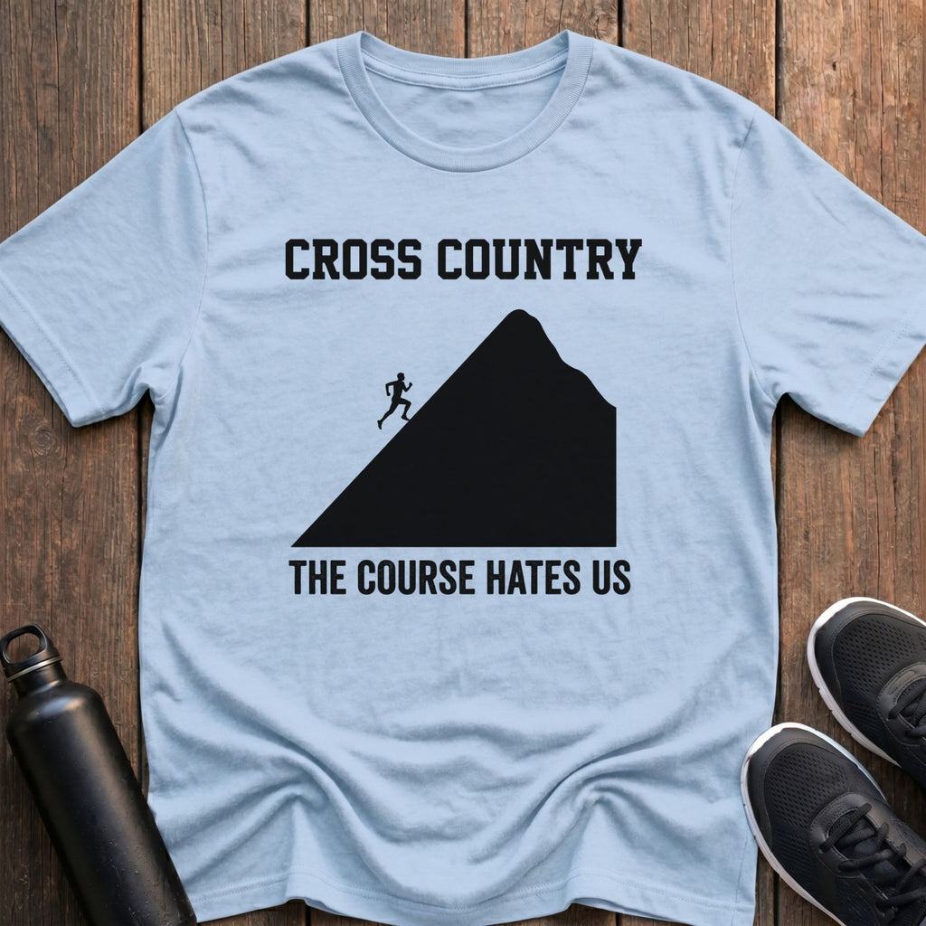 The Course Hates Us T-Shirt