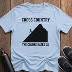 The Course Hates Us T-Shirt