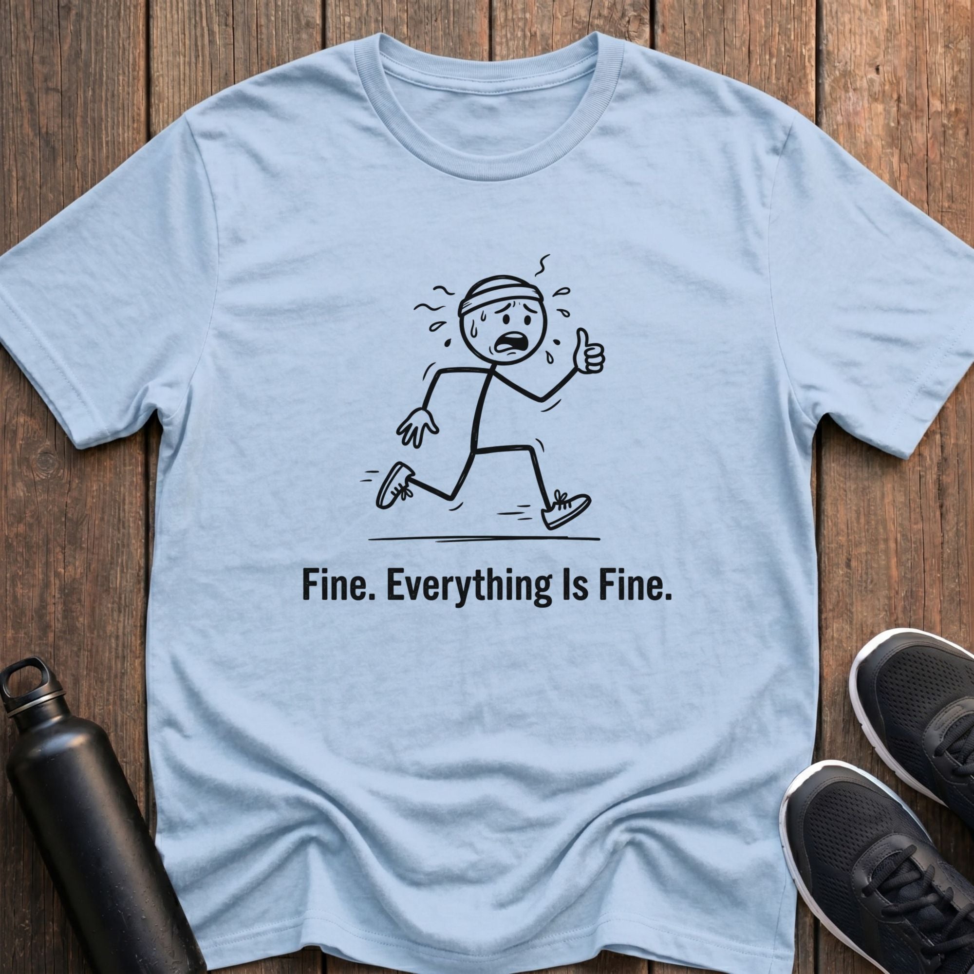 Everything Is Fine T-Shirt