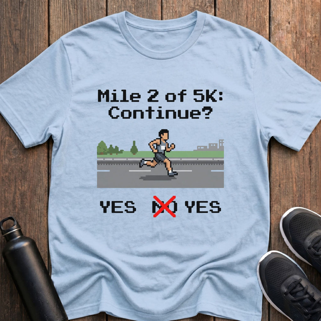 Mile 2 Continue? T-Shirt