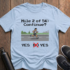 Mile 2 Continue? T-Shirt