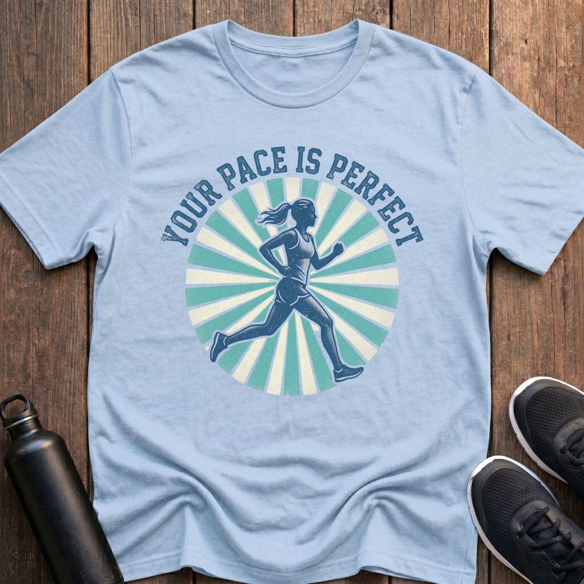 Your Pace is Perfect T-Shirt