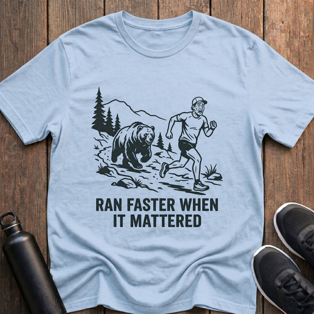 Faster When It Mattered T-Shirt