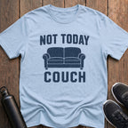 Not Today Couch T-Shirt